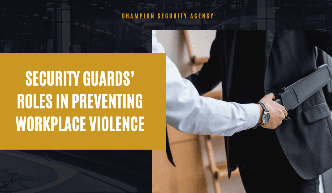 Security Guards' Roles in Preventing Workplace Violence