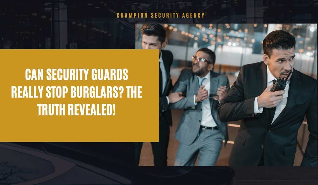 Can Security Guards Really Stop Burglars? The Truth Revealed!