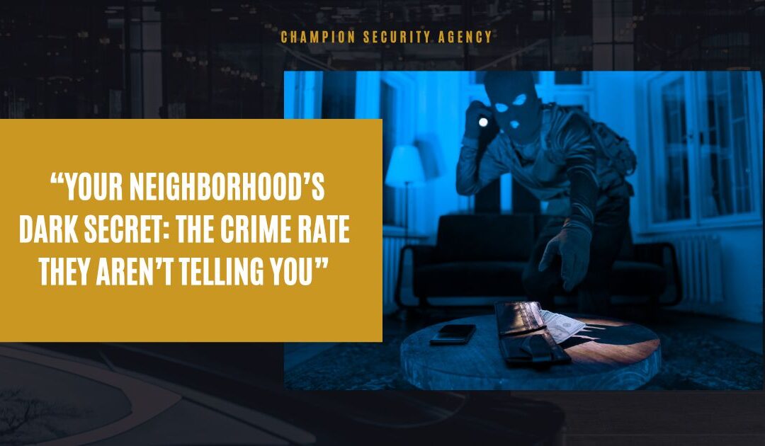 Your Neighborhood’s Dark Secret: The Crime Rate They Aren’t Telling You